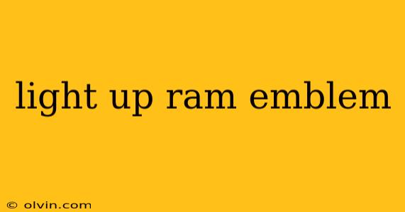 light up ram emblem