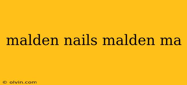 malden nails malden ma