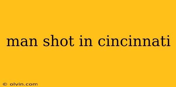 man shot in cincinnati