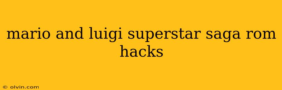 mario and luigi superstar saga rom hacks