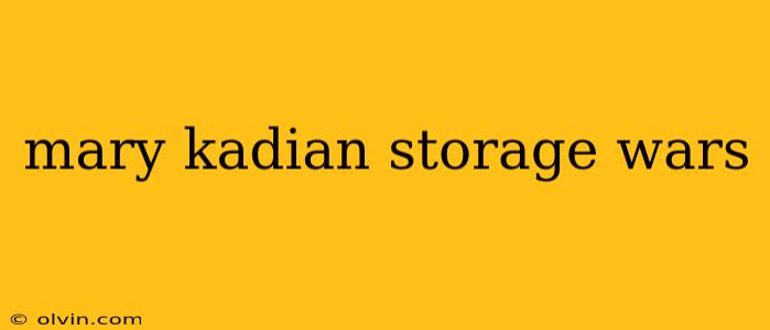 mary kadian storage wars