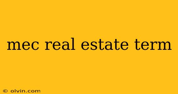 mec real estate term