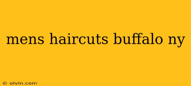 mens haircuts buffalo ny