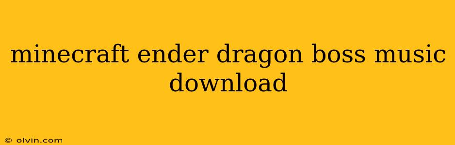 minecraft ender dragon boss music download