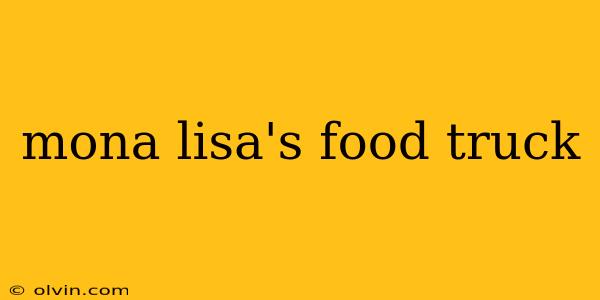 mona lisa's food truck