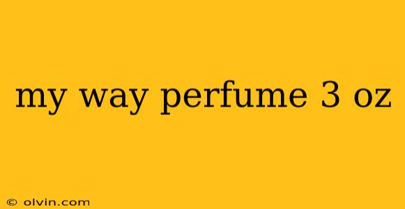 my way perfume 3 oz