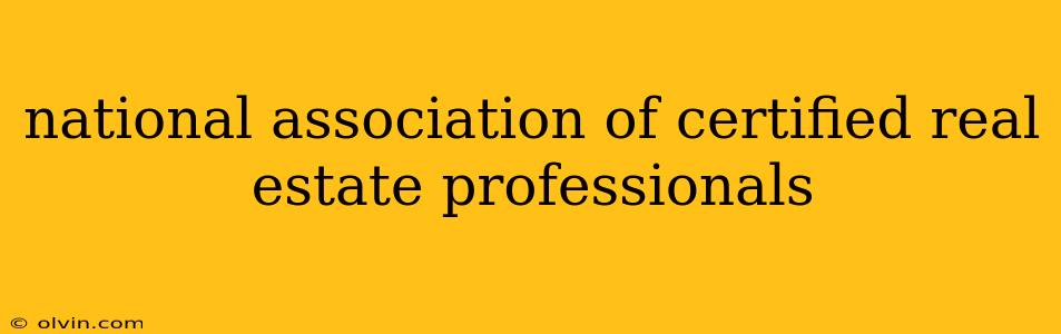 national association of certified real estate professionals