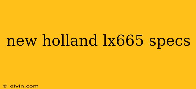 new holland lx665 specs