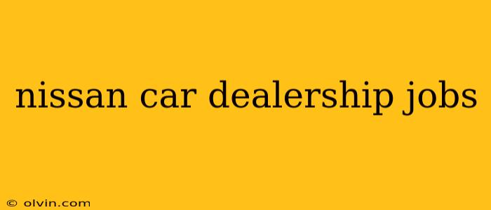 nissan car dealership jobs