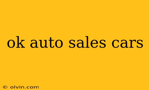 ok auto sales cars