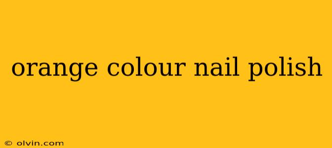 orange colour nail polish