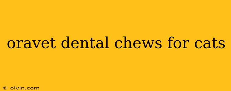 oravet dental chews for cats