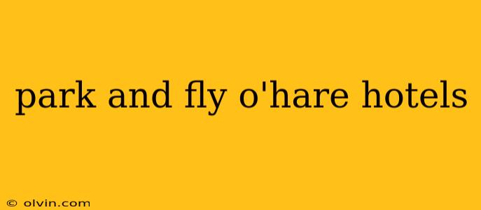 park and fly o'hare hotels