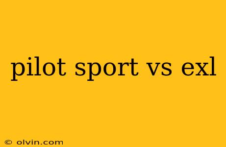 pilot sport vs exl