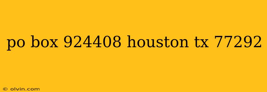 po box 924408 houston tx 77292