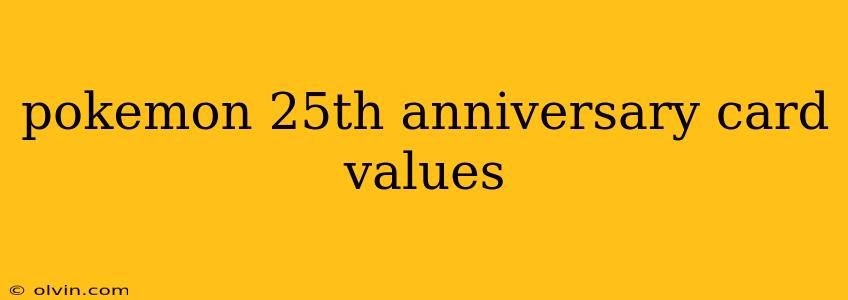 pokemon 25th anniversary card values