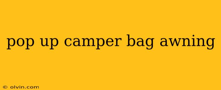 pop up camper bag awning