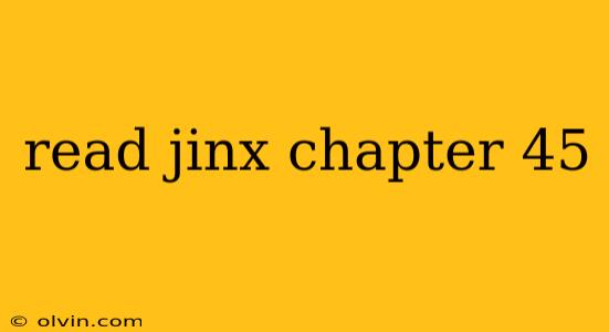 read jinx chapter 45