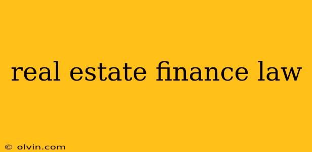 real estate finance law