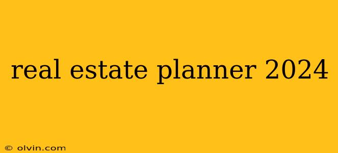 real estate planner 2024