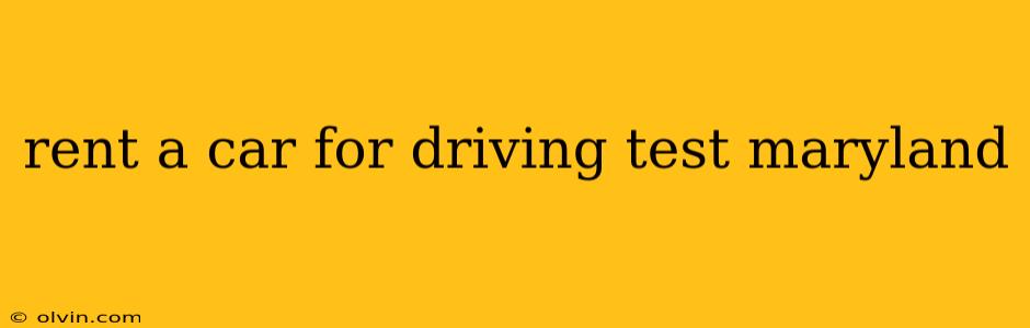 rent a car for driving test maryland