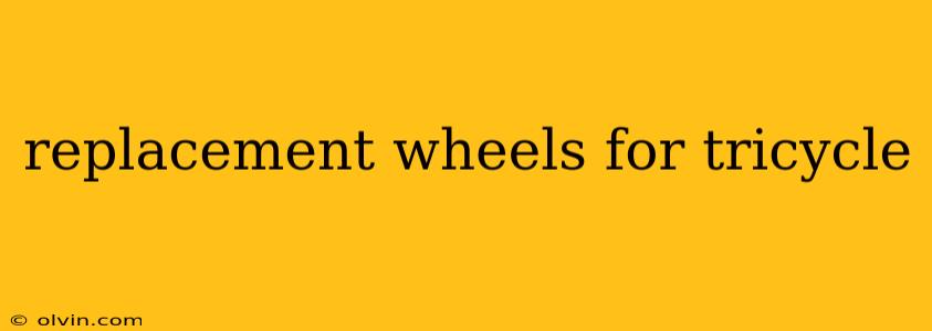 replacement wheels for tricycle