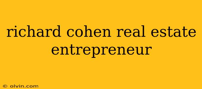 richard cohen real estate entrepreneur