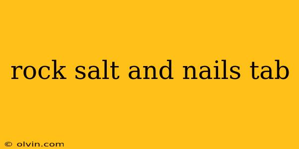 rock salt and nails tab