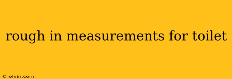 rough in measurements for toilet