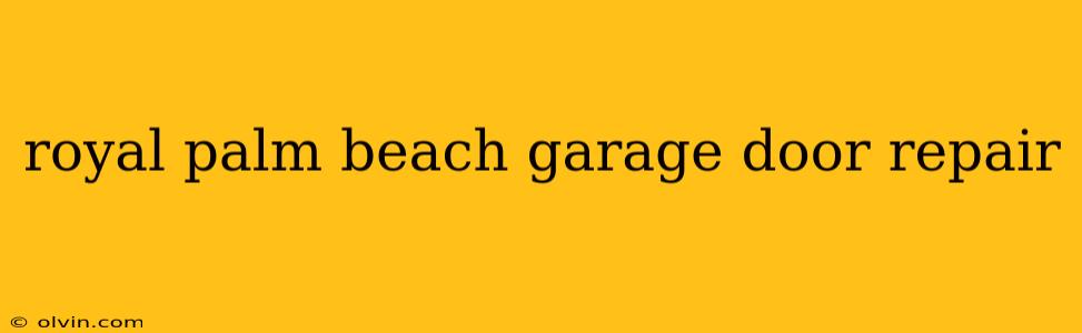 royal palm beach garage door repair