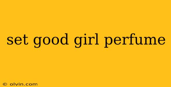 set good girl perfume