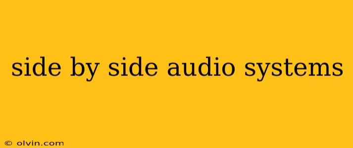 side by side audio systems