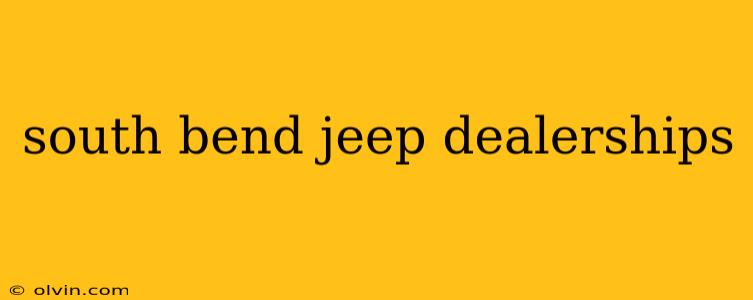 south bend jeep dealerships