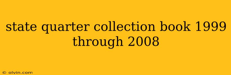 state quarter collection book 1999 through 2008