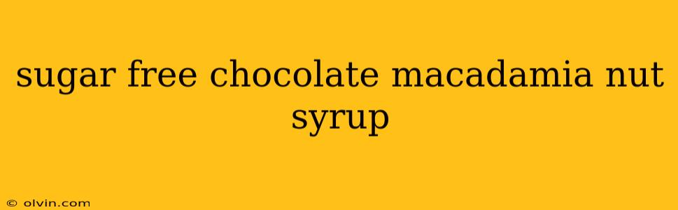 sugar free chocolate macadamia nut syrup