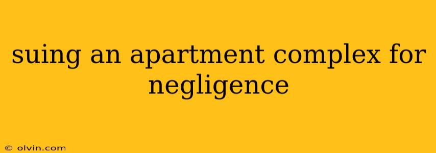 suing an apartment complex for negligence