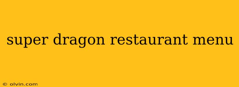 super dragon restaurant menu