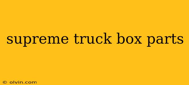 supreme truck box parts