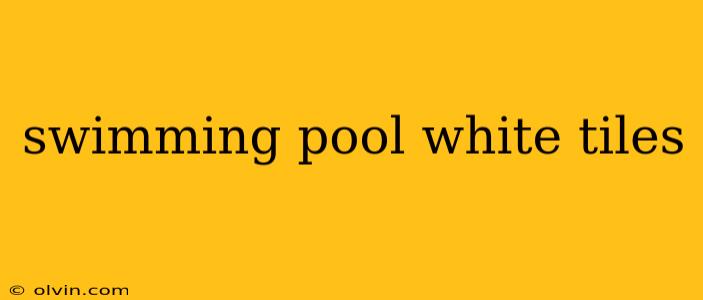 swimming pool white tiles