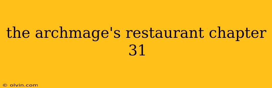 the archmage's restaurant chapter 31