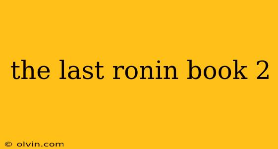 the last ronin book 2