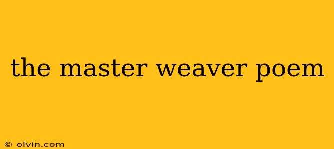 the master weaver poem