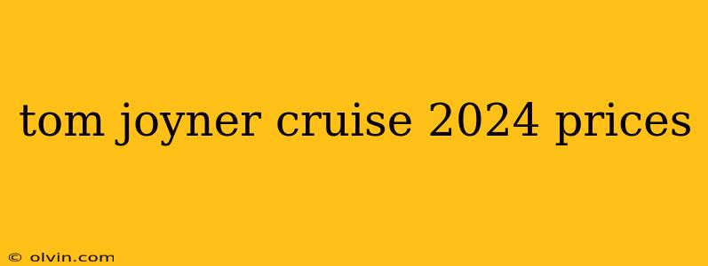 tom joyner cruise 2024 prices