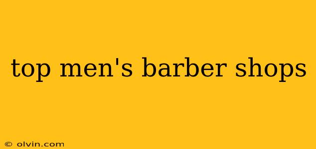 top men's barber shops