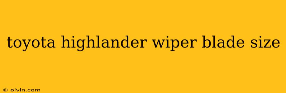 toyota highlander wiper blade size