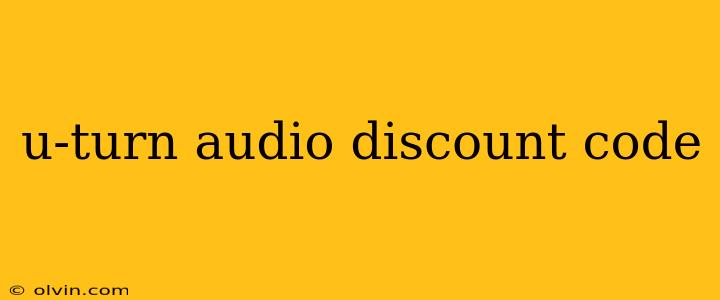 u-turn audio discount code