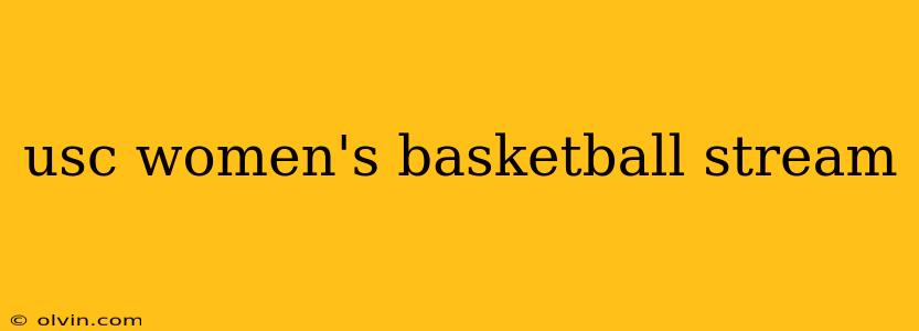 usc women's basketball stream