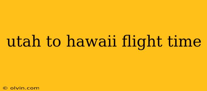 utah to hawaii flight time