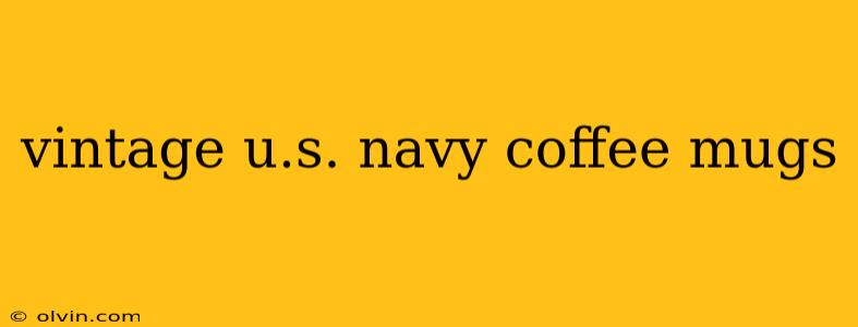 vintage u.s. navy coffee mugs