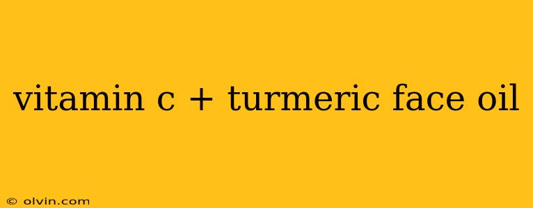 vitamin c + turmeric face oil